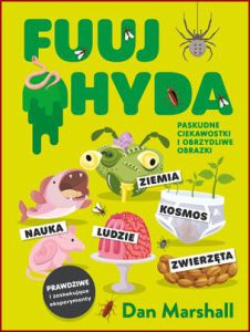 FUUJ OHYDA Paskudne ciekawostki i obrzydliwe obrazki (Eww Gross! Foul Facts and Putrid Pictures)