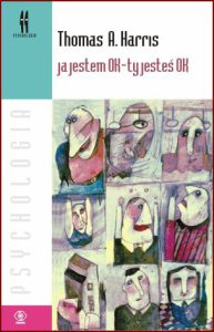 JA JESTEM OK - TY JESTEŚ OK (I'm OK - You're OK)