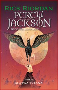 KLĄTWA TYTANA Percy Jackson i Bogowie Olimpijscy vol 3 (The Titan's Curse)