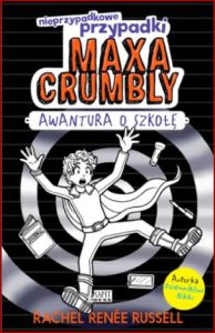 NIEPRZYPADKOWE PRZYPADKI MAXA CRUMBLY Awantura o szkołę (The Misadventures of Max Crumbly 2: Middle School Mayhem)