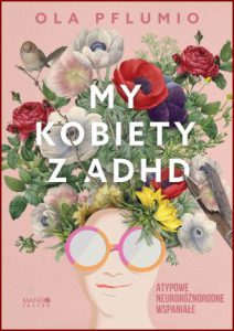 MY KOBIETY Z ADHD