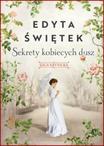 SEKRETY KOBIECYCH DUSZ Saga krynicka vol 1