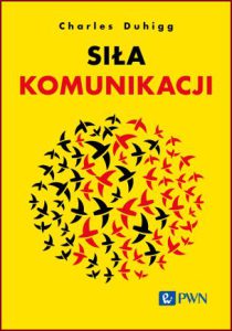 SIŁA KOMUNIKACJI (Supercommunicators. How to unlock the secret language of connection)