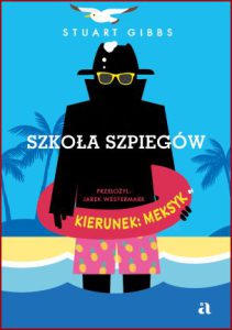SZKOŁA SZPIEGÓW Kierunek: Meksyk (Spy School Goes South)