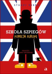 SZKOŁA SZPIEGÓW PODBIJA EUROPĘ (Spy School British Invasion)