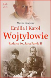 EMILIA I KAROL WOJTYŁOWIE Rodzice św. Jana Pawła II