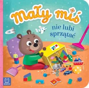 MAŁY MIŚ NIE LUBI SPRZĄTAĆ