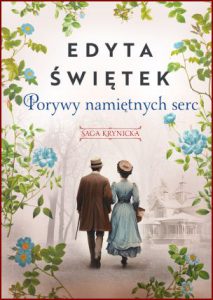 PORYWY NAMIĘTNYCH SERC Saga krynicka vol 3