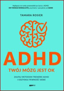 ADHD Twój mózg jest OK (Your Brain's Not Broken: Strategies for Navigating Your Emotions and Life with ADHD)