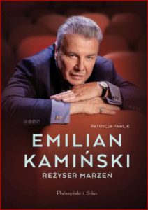 EMILIAN KAMIŃSKI Reżyser marzeń