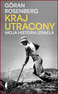 KRAJ UTRACONY Moja historia Izraela