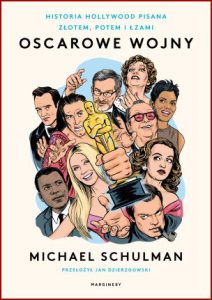 OSCAROWE WOJNY (Oscar Wars: A History of Hollywood in Gold, Sweat, and Tears)