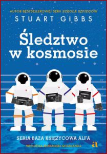 ŚLEDZTWO W KOSMOSIE Baza księżycowa Alfa vol 1 (Space Case)