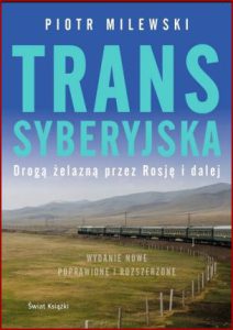 TRANSSYBERYJSKA Drogą żelazną przez Rosję i dalej