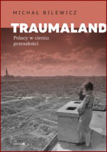TRAUMALAND Polacy w cieniu przeszłości