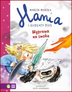 HANIA I KUDŁATY PIES Wyprawa na smoka