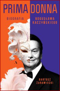 PRIMADONNA Biografia Bogusława Kaczyńskiego
