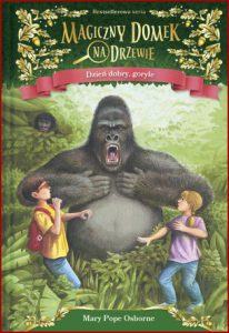 DZIEŃ DOBRY GORYLE Magiczny domek na drzewie (Good morning, Gorillas vol 26)