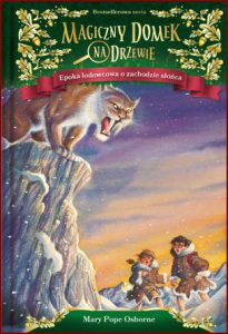 EPOKA LODOWCOWA O ZACHODZIE SŁOŃCA Magiczny domek na drzewie (Sunset of the Sabertooth vol 7)