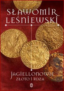 JAGIELLONOWIE Złoto i rdza