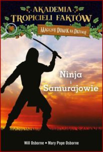 NIJNA I SAMURAJOWIE Magiczny domek na drzewie (Ninjas and Samurai Fact Tracker)