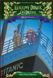 NOC NA TITANICU Magiczny domek na drzewie (Tonight on the Titanic vol 17)