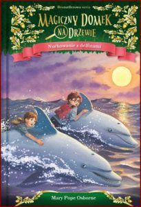 NURKOWANIE Z DELFINAMI Magiczny domek na drzewie (Dolphins at Daybreak vol 9)