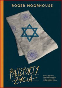 PASZPORTY ŻYCIA (The Forgers: The Forgotten Story of the Holocaust's Most Audacious Rescue Operation)
