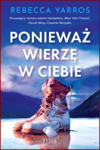 PONIEWAŻ WIERZĘ W CIEBIE (Great And Precious Things)