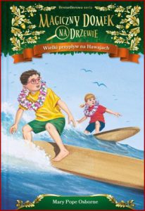 WIELKI PRZYPŁYW NA HAWAJACH Magiczny domek na drzewie  Wielki przypływ na Hawajach (High Tide in Hawaii vol 28)