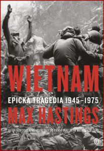 WIETNAM Epicka tragedia 1945-1975 (Vietnam. An epic tragedy 1945-1975)