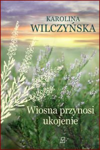 WIOSNA PRZYNOSI UKOJENIE