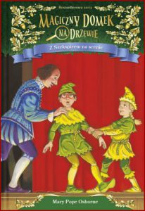 Z SZEKSPIREM NA SCENIE Magiczny domek na drzewie (Stage Fright on a Summer Night vol 25)