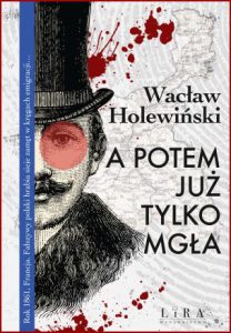 A POTEM JUŻ TYLKO MGŁA