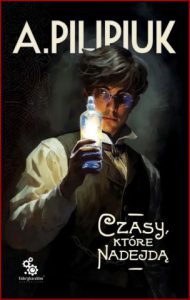 CZASY KTÓRE NADEJDĄ