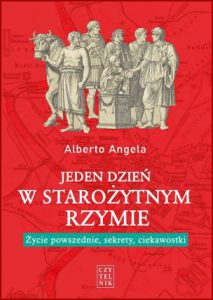 JEDEN DZIEŃ W STAROŻYTNYM RZYMIE (A Day in the Life of Ancient Rome)