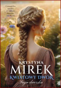 KWIATOWY DWÓR Saga dworska vol 3