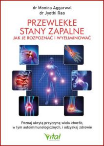 PRZEWLEKŁE STANY ZAPALNE (Body on Fire How Inflamation triggers chronic illness)