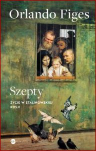 SZEPTY życie w stalinowskiej Rosji (The Whisperers: Private Life in Stalin's Russia)