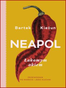 NEAPOL ŁAKOMYM OKIEM Przewodnik po mieści i jego kuchni