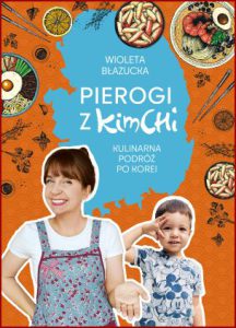 PIEROGI Z KIMCHI Kulinarna podróż po Korei