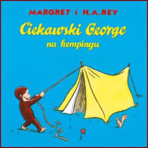 CIEKAWSKI GEORGE NA KEMPINGU  (Curious George Goes Camping)