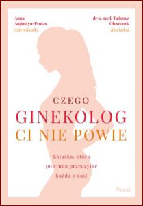 CZEGO GINEKOLOG CI NIE POWIE