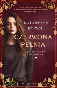 CZERWONA PEŁNIA Kobiety z rodziny Wierzbickich vol 3