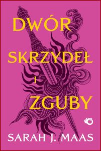 DWÓR SKRZYDEŁ I ZGUBY vol 3 (A Court of Wings and Ruin)