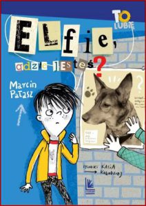 ELFIE GDZIE JESTEŚ?