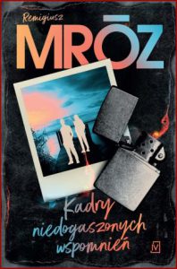 KADRY NIEDOGASZONYCH WSPOMNIEŃ
