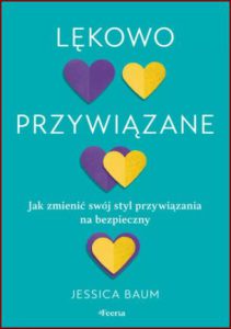 LĘKOWO PRZYWIĄZANE (Anxiously Attached)