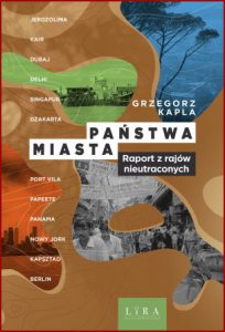 PAŃSTWA MIASTA Raport z rajów nieutraconych