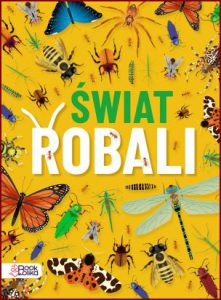 ŚWIAT ROBALI (My First Book of Bugs)